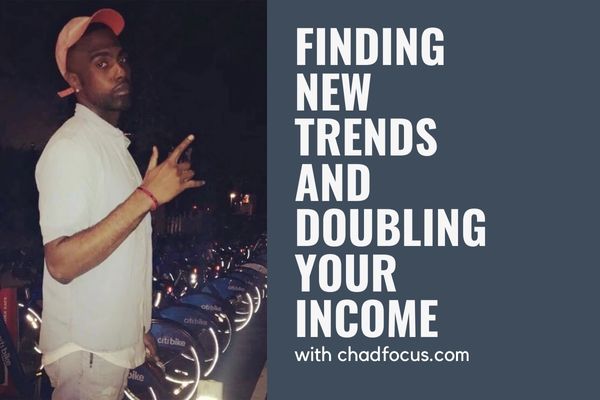 Finding new trends and doubling your income